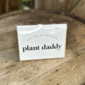 “You are my favorite plant daddy” Greeting Card