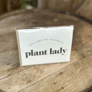 “You are my favorite plant lady” Greeting Card